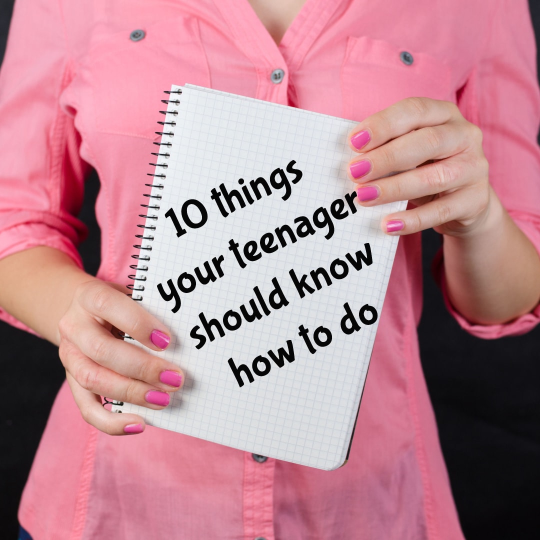 10 things your teen should know how to do